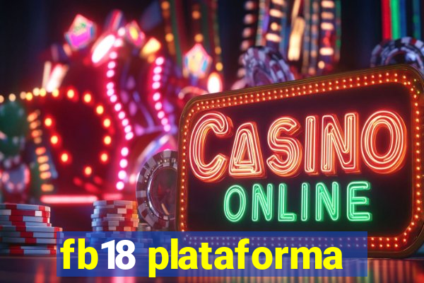 fb18 plataforma